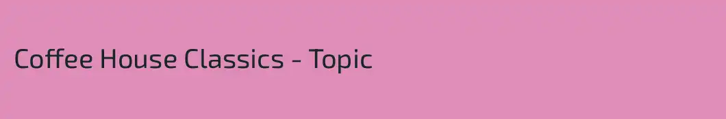 Coffee House Classics - Topic